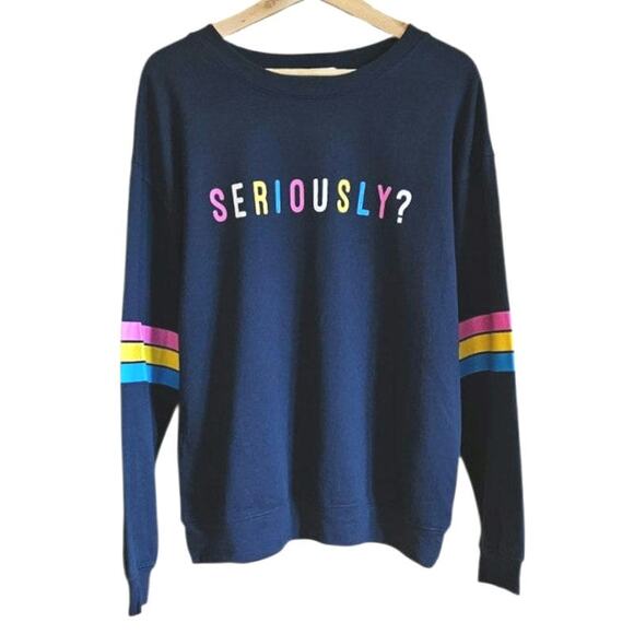NWOT! Seriously? Women's Sweatshirt Loungewear Humor Navy Size Large - Picture 1 of 7